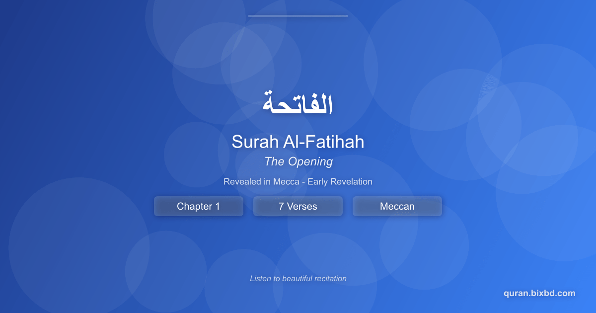 Listen to Surah Al-Fatihah (الفاتحة) - The Opening Audio Surah Al-Fatihah (الفاتحة) - The Opening - Chapter 1 of the Holy Quran - Recited by Sheikh Mishary Rashid Alafasy